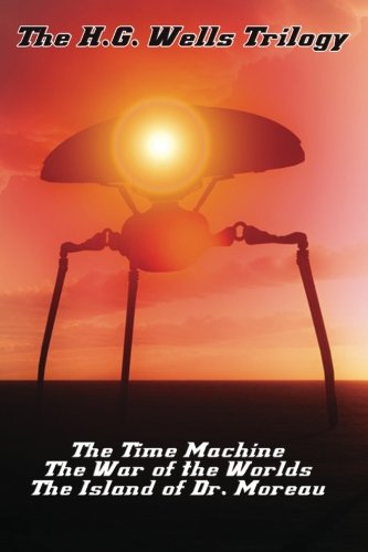 H.G. Wells Trilogy: Time Machine, War of the Worlds, Island of Dr. Moreau von Wilder Publications